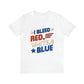 I blend red white blue shirt, 4th of July Gift, USA Shirt, 4th of July women's shirt, Fourth of July Tee, Unisex shirt Printify